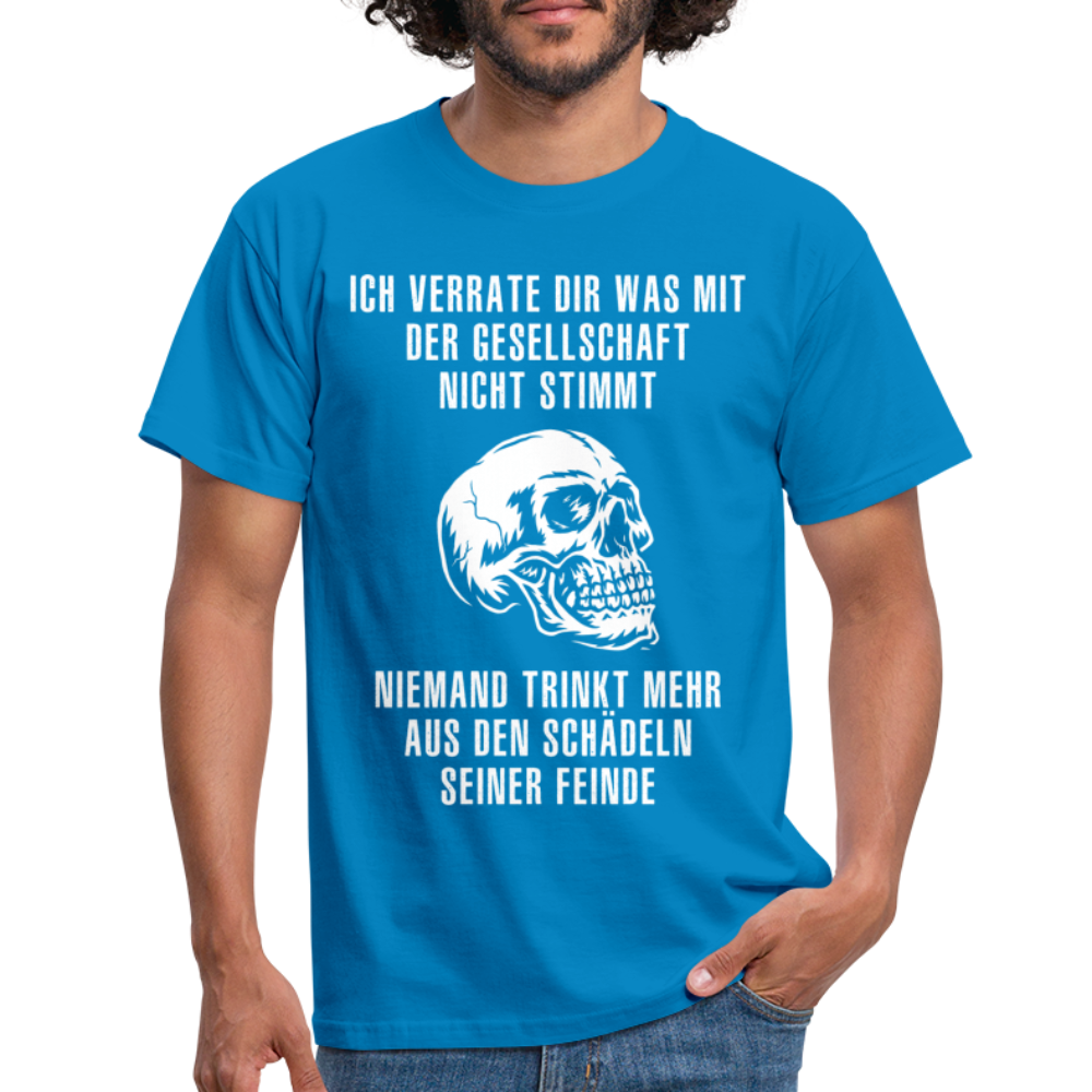 Sarkasmus Ich sag dir was mit der Gesellschaft nicht stimmt Totenkopf T-Shirt - Royalblau