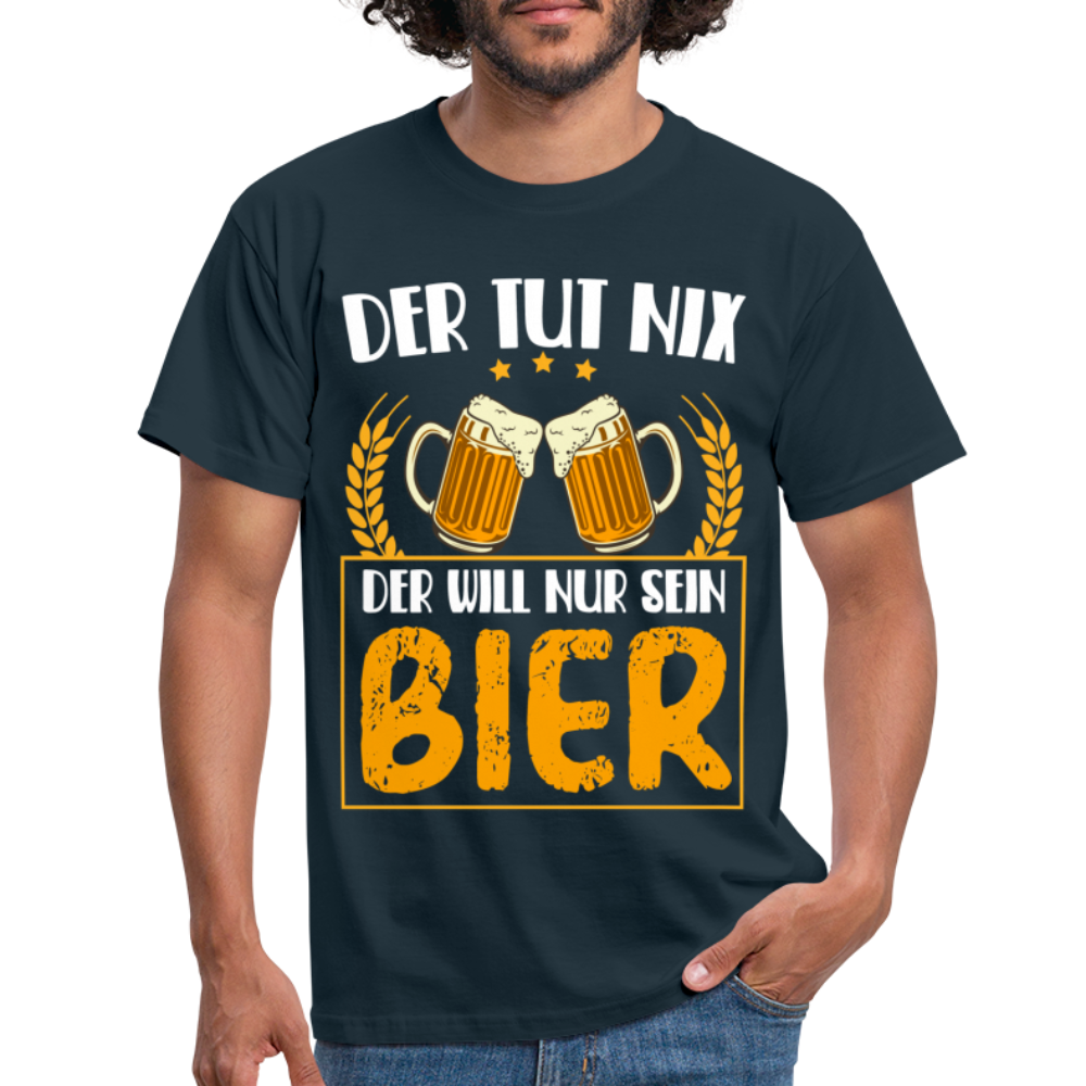 Bierliebhaber Der tut nix der will nur sein Bier Geschenkidee T-Shirt - Navy
