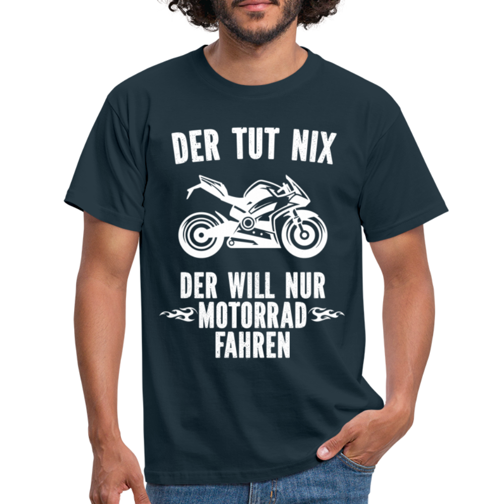 Biker Motorradfahrer Der tut nix der will nur Motorrad fahren Geschenk T-Shirt - Navy