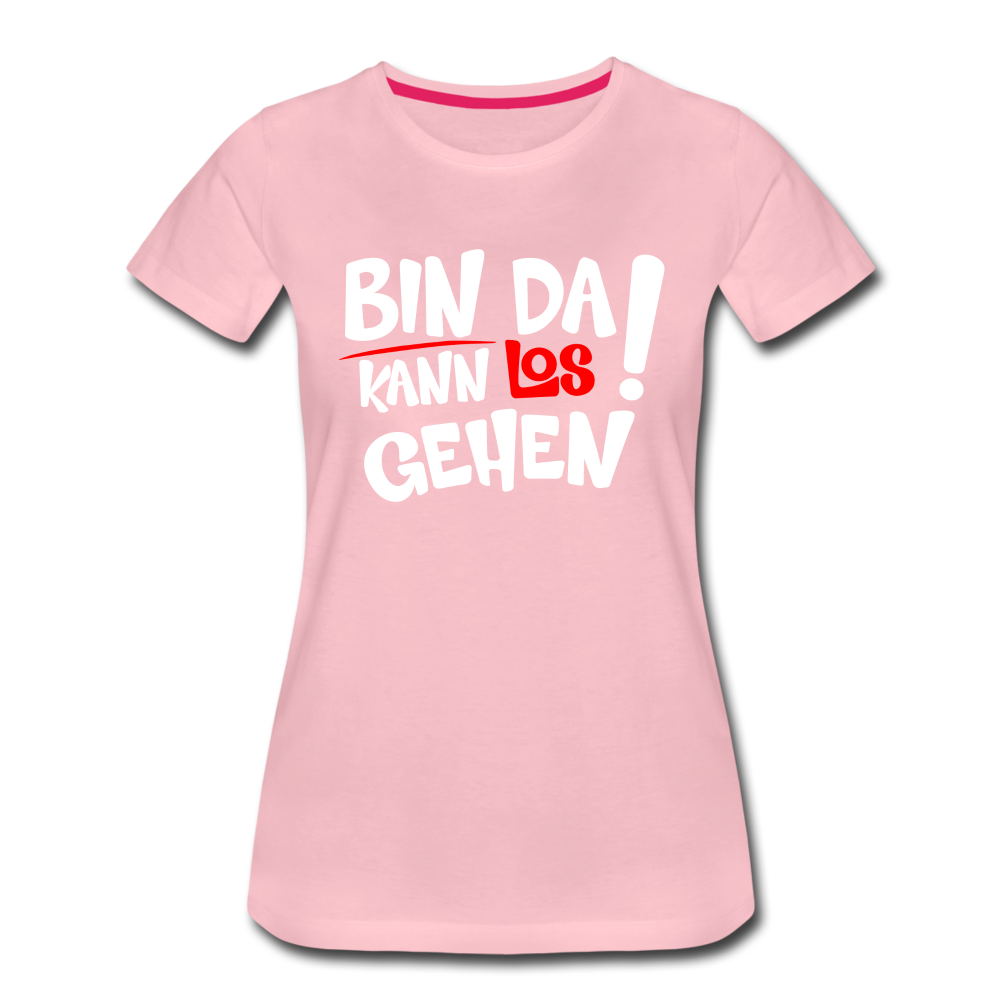 Bin Da Kann Losgehen Frauen Premium T-Shirt - Hellrosa