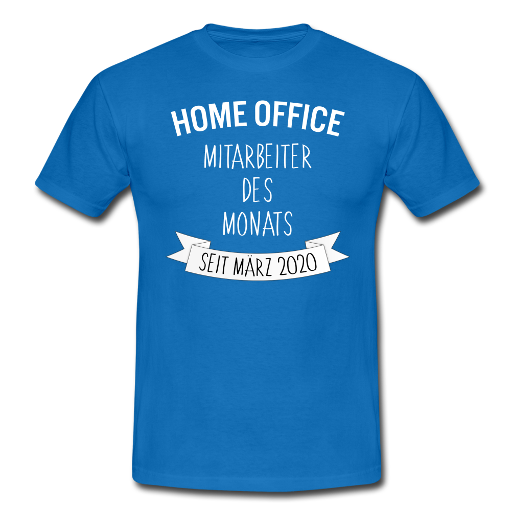 Home Office Mitarbeiter Des Monats Seit März 2020 T-Shirt - Royalblau