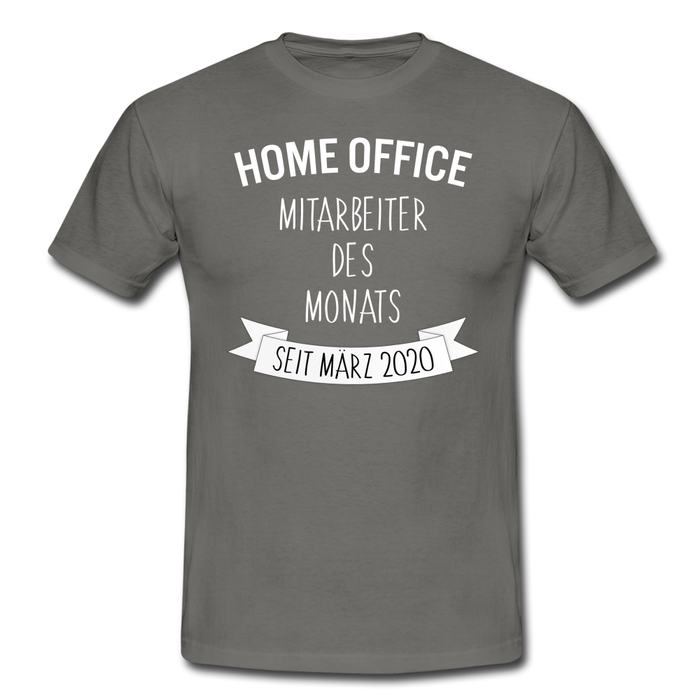 Home Office Mitarbeiter Des Monats Seit März 2020 T-Shirt - Graphit