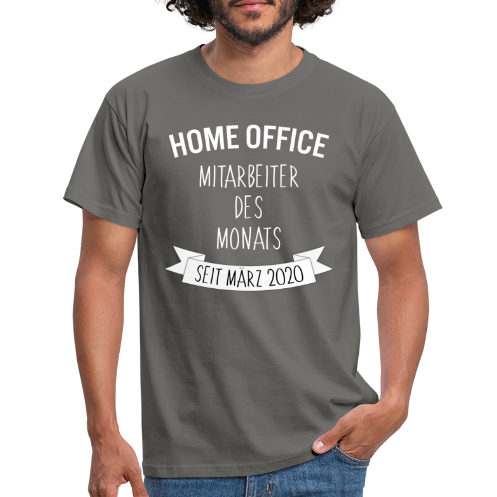 Home Office Mitarbeiter Des Monats Seit März 2020 T-Shirt - Graphit
