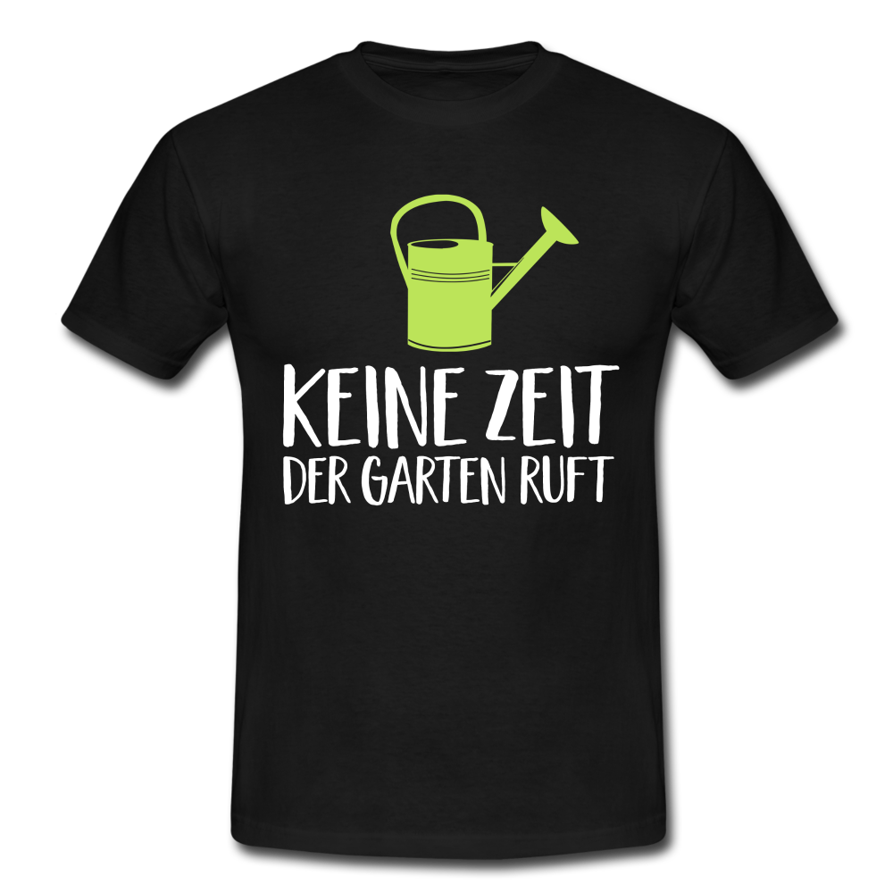 Gärtner Gartenfreunde keine Zeit der Garten ruft T-Shirt - Schwarz