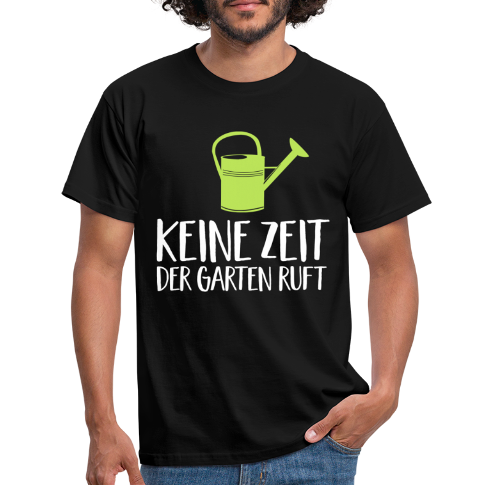 Gärtner Gartenfreunde keine Zeit der Garten ruft T-Shirt - Schwarz
