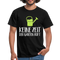 Gärtner Gartenfreunde keine Zeit der Garten ruft T-Shirt - Schwarz
