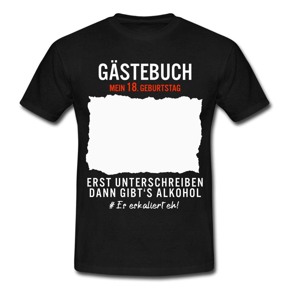 18. Geburtstag Gästebuch erst unterschreiben dann gibt's Alkohol T-Shirt T-Shirt - Schwarz