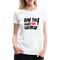 Bin da kann los gehen Lustiges Frauen Premium T-Shirt - Weiß