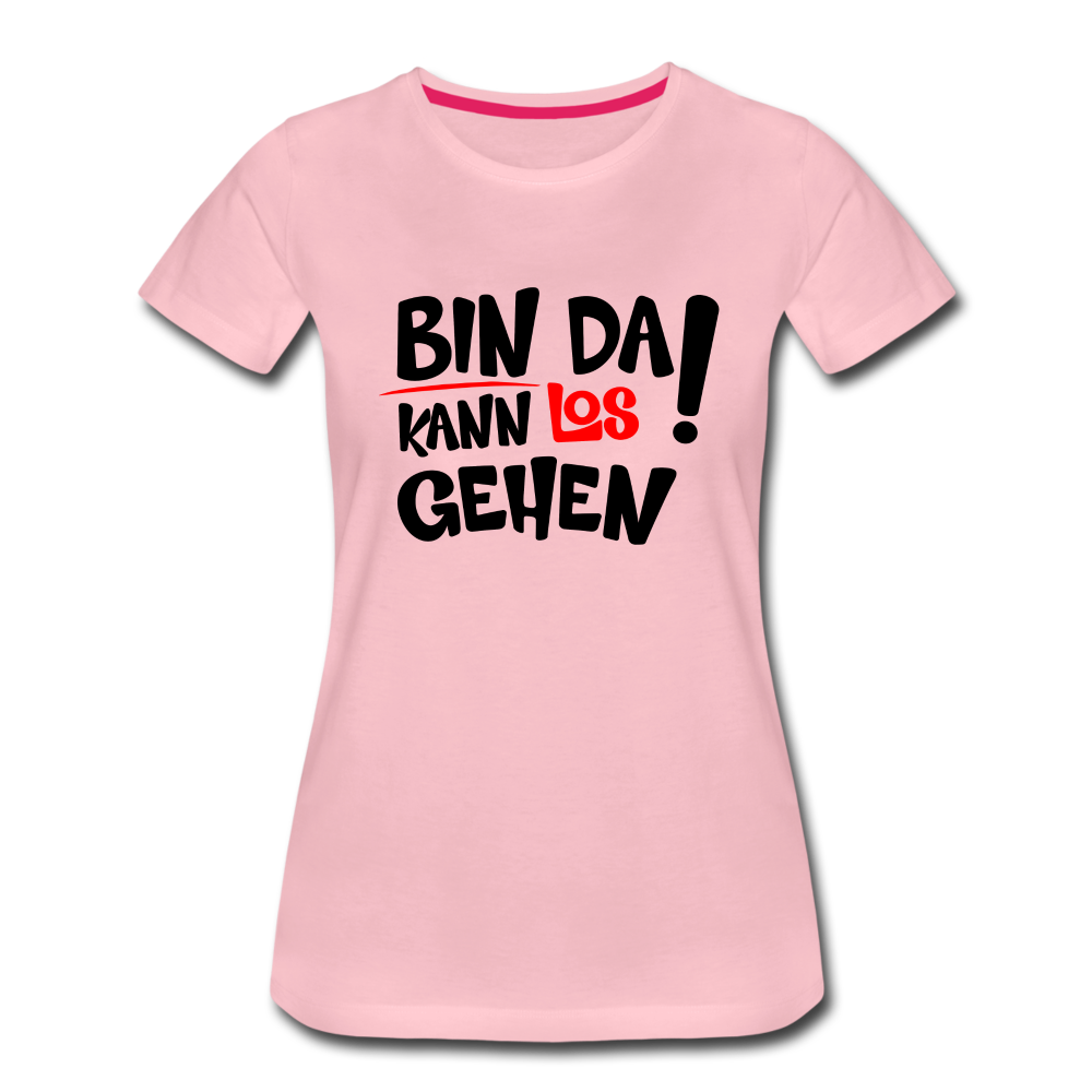 Bin da kann los gehen Lustiges Frauen Premium T-Shirt - Hellrosa