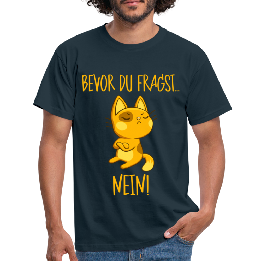 Lustige Katze Keine Lust bevor du fragst NEIN T-Shirt - Navy