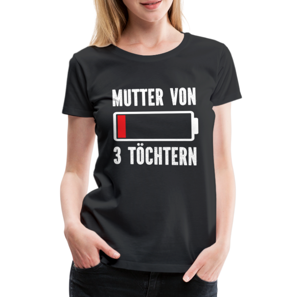 Mutter von 3 Töchtern Batterie Leer Lustiges Mama Premium T-Shirt - Schwarz