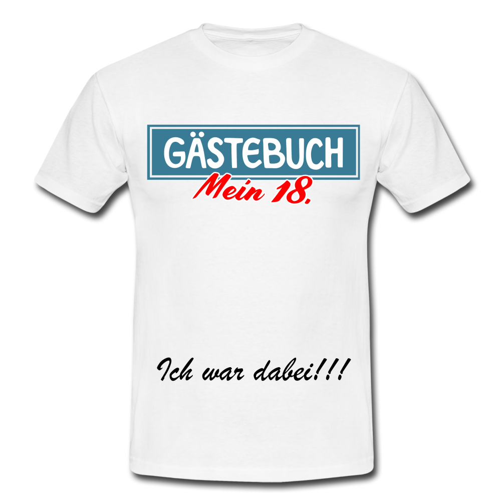 Mein 18. Geburtstag Gästebuch ich war dabei Lustiges Geburtstags T-Shirt - Weiß
