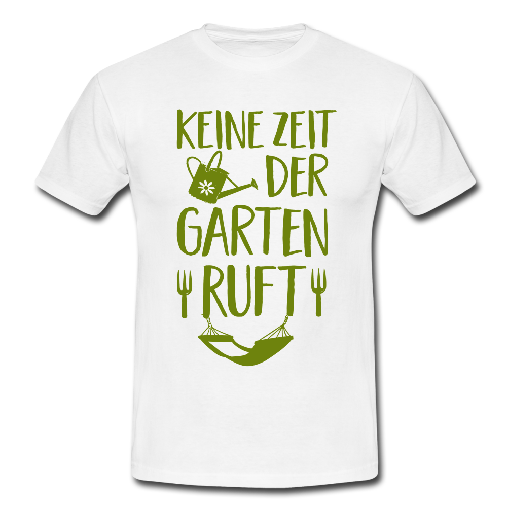 Gärtner keine Zeit der Garten ruft T-Shirt - Weiß