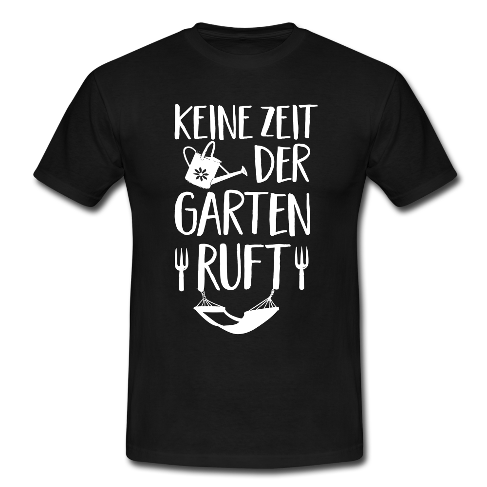 Gärtner keine Zeit der Garten ruft T-Shirt - Schwarz