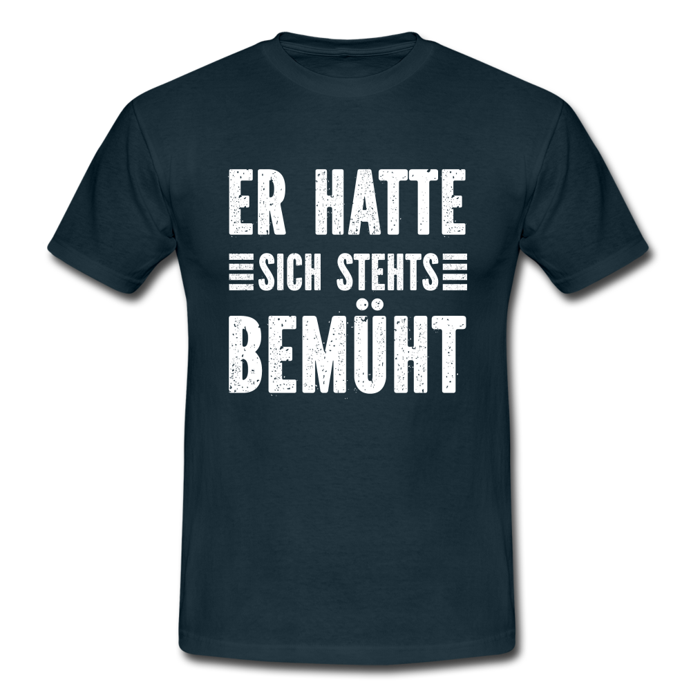 Arbeitszeugnis er hatte sich stehts bemüht Sarkastisches Geschenk T-Shirt - Navy