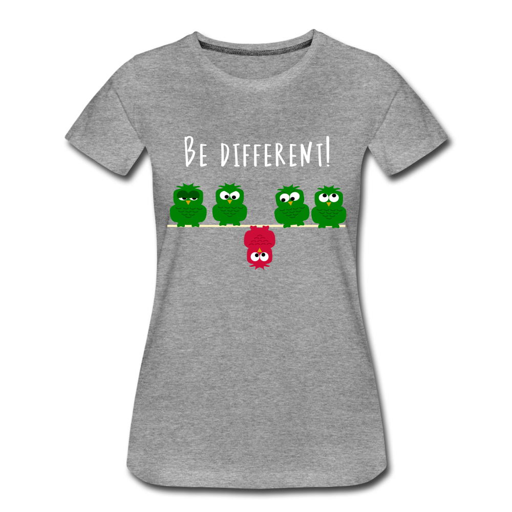 Be Different - Sei anders Lustiges Frauen Premium T-Shirt - Grau meliert