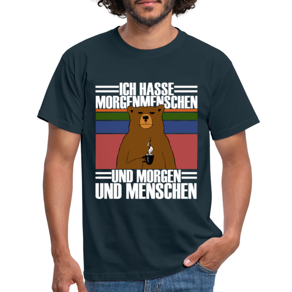 Ich hasse Morgenmenschen und Morgen und Menschen T-Shirt - Navy