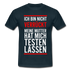 Ich bin nicht Verrückt meine Mutter hat mich testen lassen T-Shirt - Navy