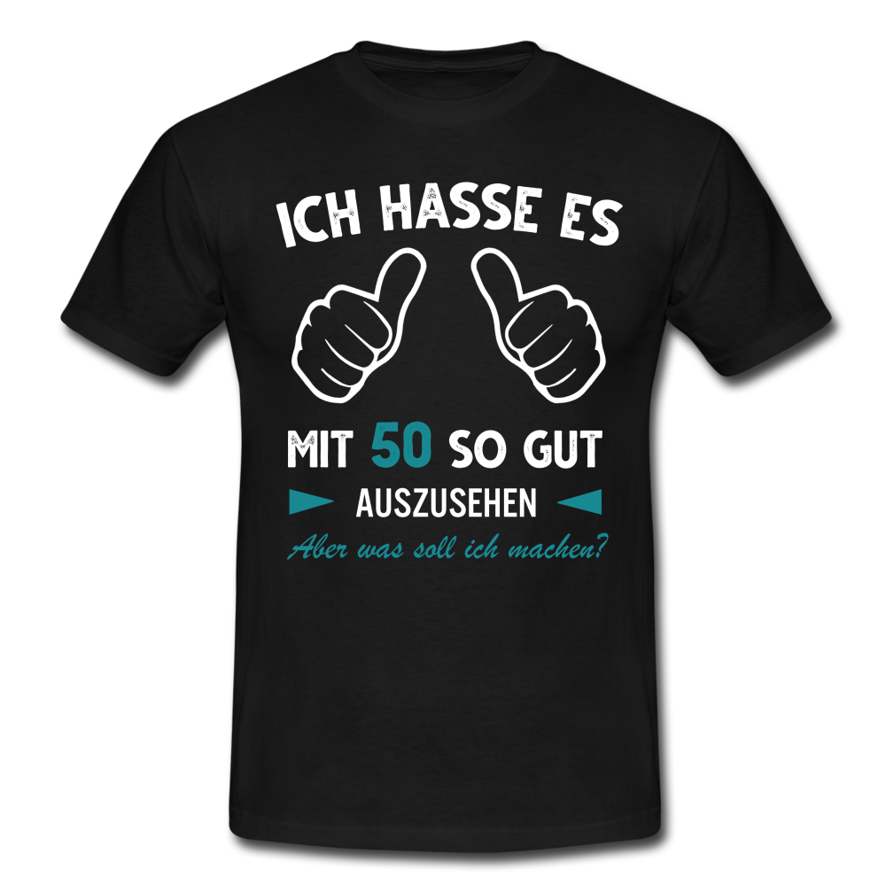 50. Geburtstag Geschenk Ich hasse es mit 50 so gut auszusehen T-Shirt - Schwarz