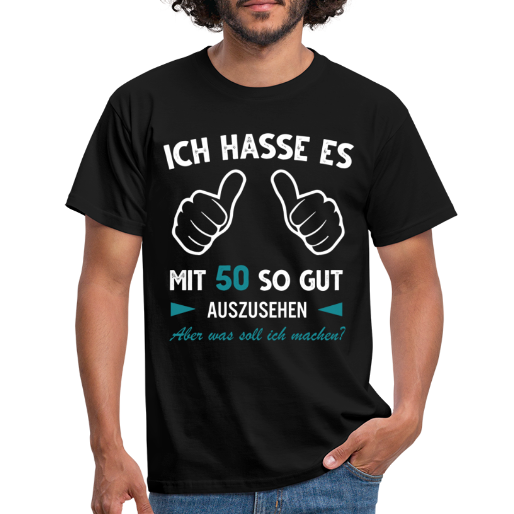 50. Geburtstag Geschenk Ich hasse es mit 50 so gut auszusehen T-Shirt - Schwarz
