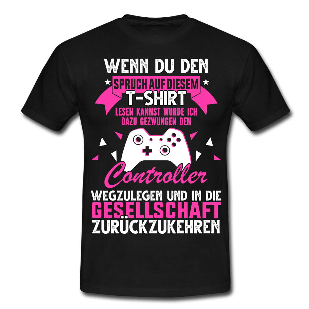 Gamer Gaming Zocken - Wenn Du Den Spruch lesen kannst T-Shirt - Schwarz