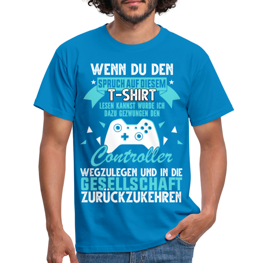 Gamer Gaming Zocken - Wenn Du Den Spruch lesen kannst T-Shirt - Royalblau