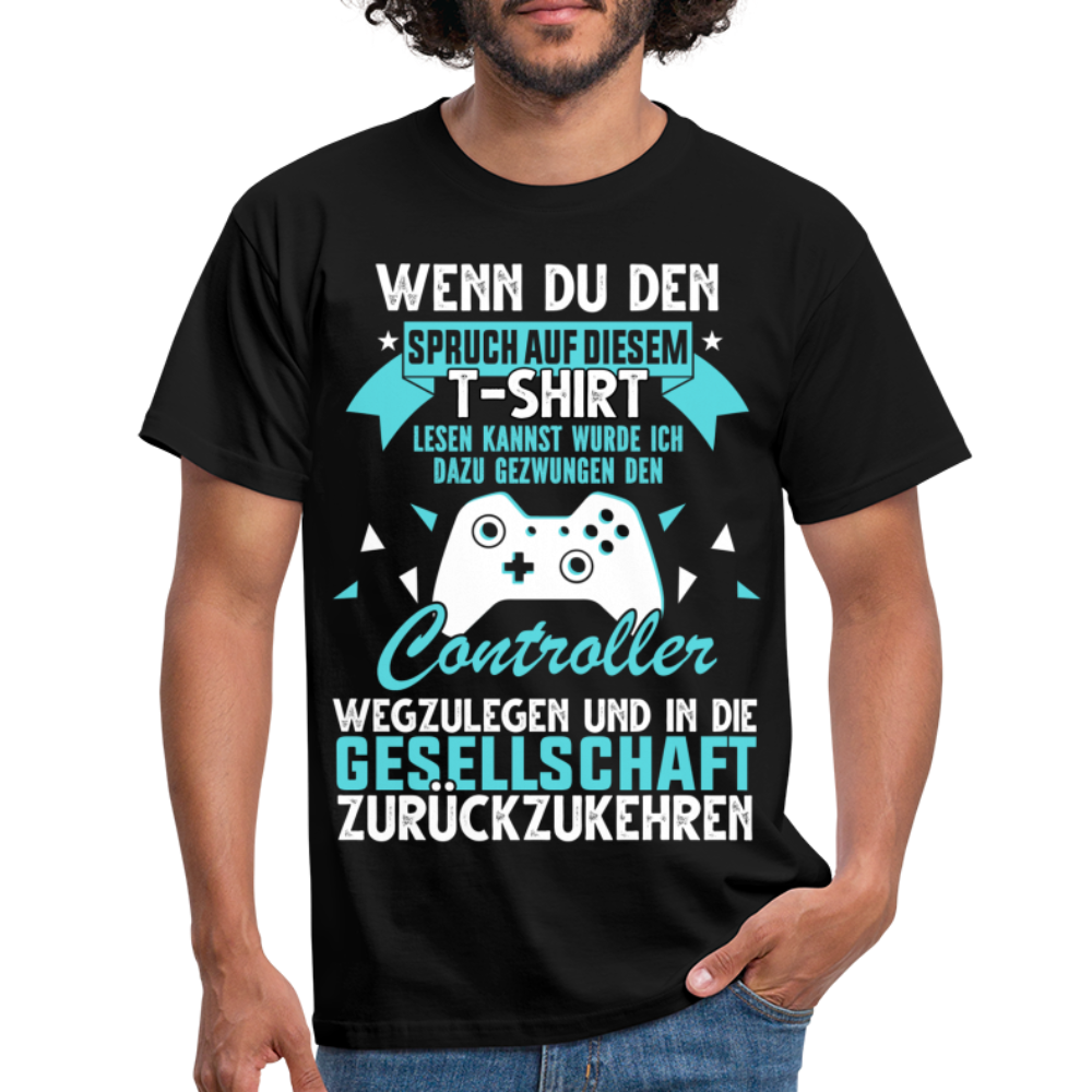 Gamer Gaming Zocken - Wenn Du Den Spruch lesen kannst T-Shirt - Schwarz