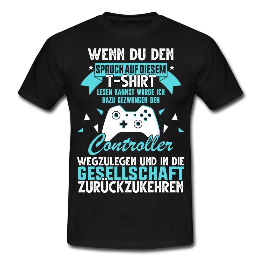 Gamer Gaming Zocken - Wenn Du Den Spruch lesen kannst T-Shirt - Schwarz
