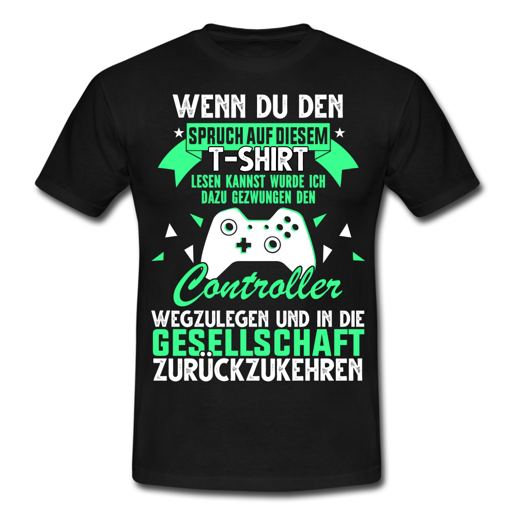Gamer Gaming Zocken - Wenn Du Den Spruch lesen kannst T-Shirt - Schwarz