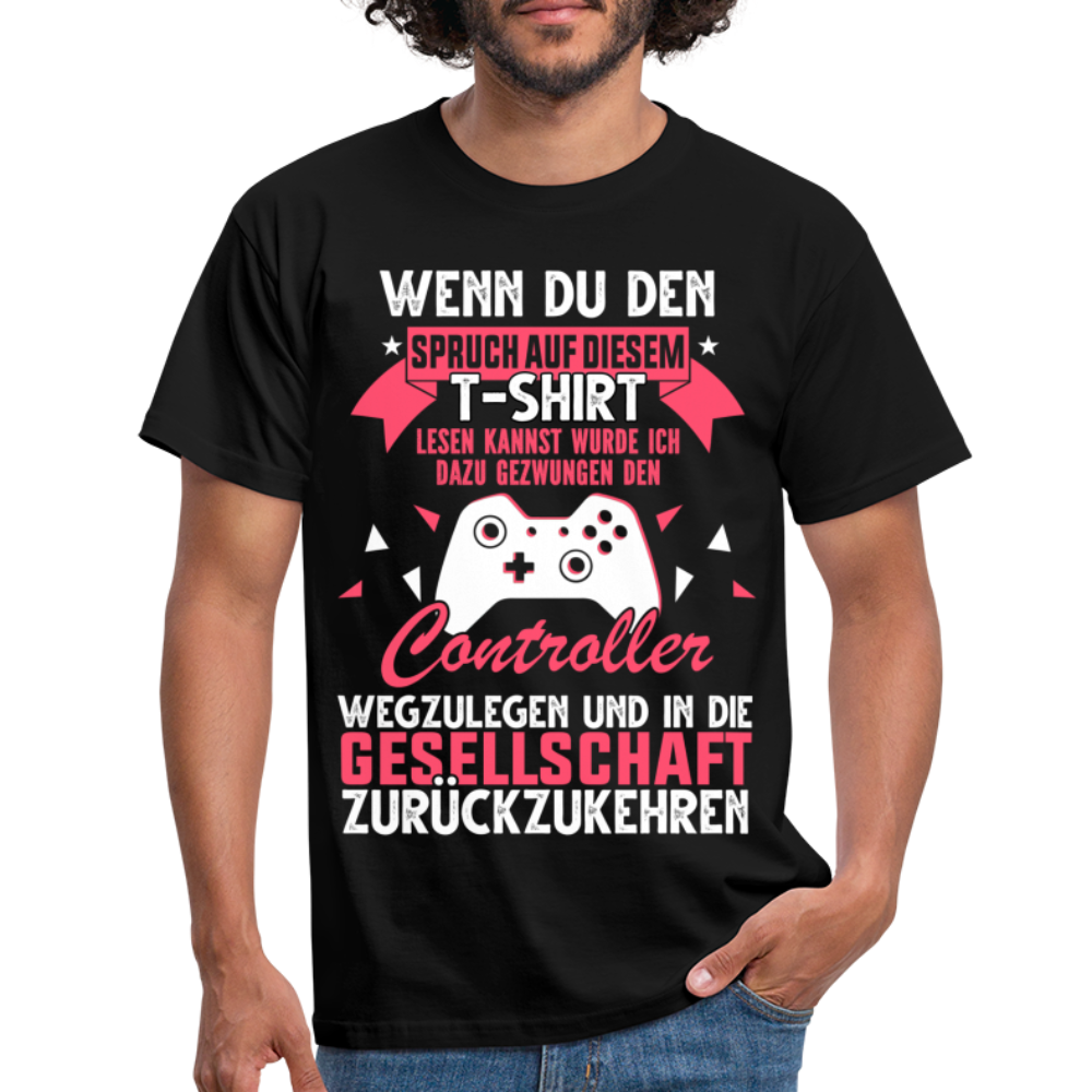 Gamer Gaming Zocken - Wenn Du Den Spruch lesen kannst T-Shirt - Schwarz