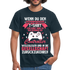 Gamer Gaming Zocken - Wenn Du Den Spruch lesen kannst T-Shirt - Navy