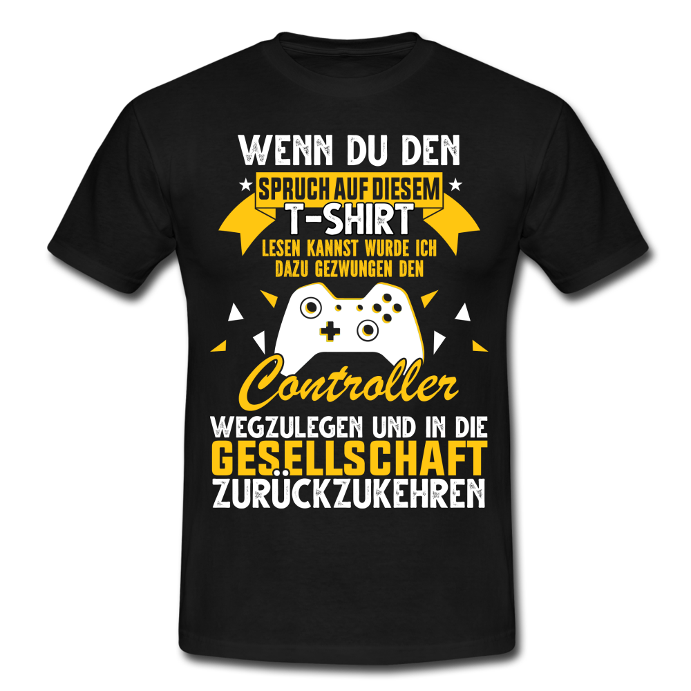 Gamer Gaming Zocken - Wenn Du Den Spruch lesen kannst T-Shirt - Schwarz