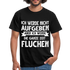 Ich rege mich nicht auf, die anderen regen mich auf Lustiges T-Shirt - Schwarz