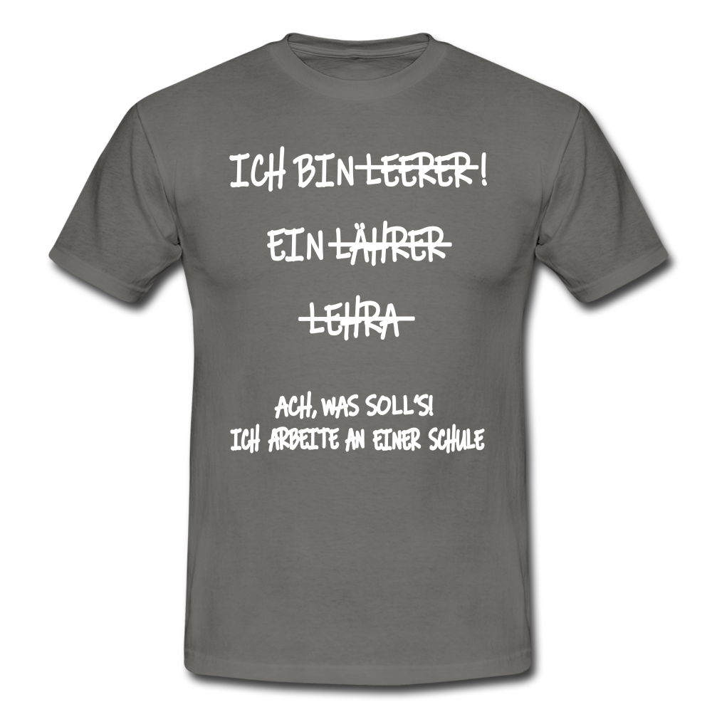 Lehrer Geschenk T-Shirt Witzige Sprüche Bin Lehrer - Graphit