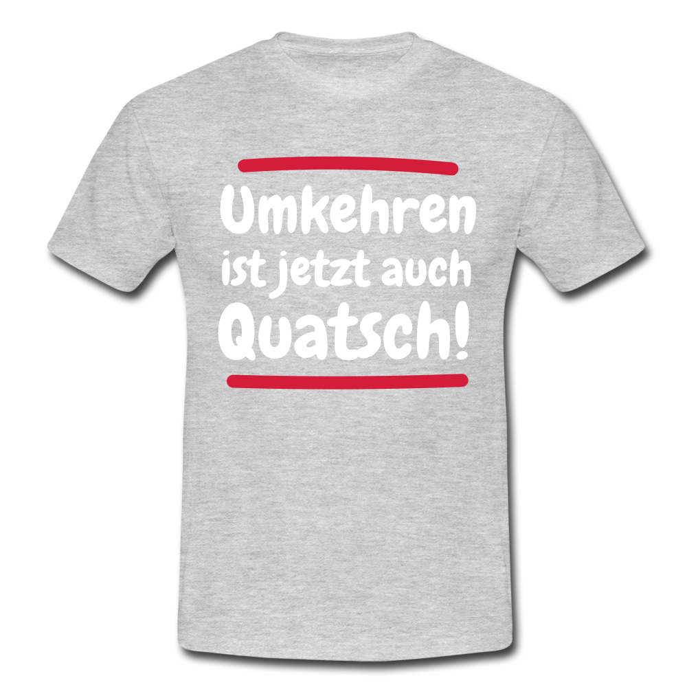 Bergsteigen Shirt Wandern Umkehren ist jetzt auch Quatsch Witziges T-Shirt - Grau meliert