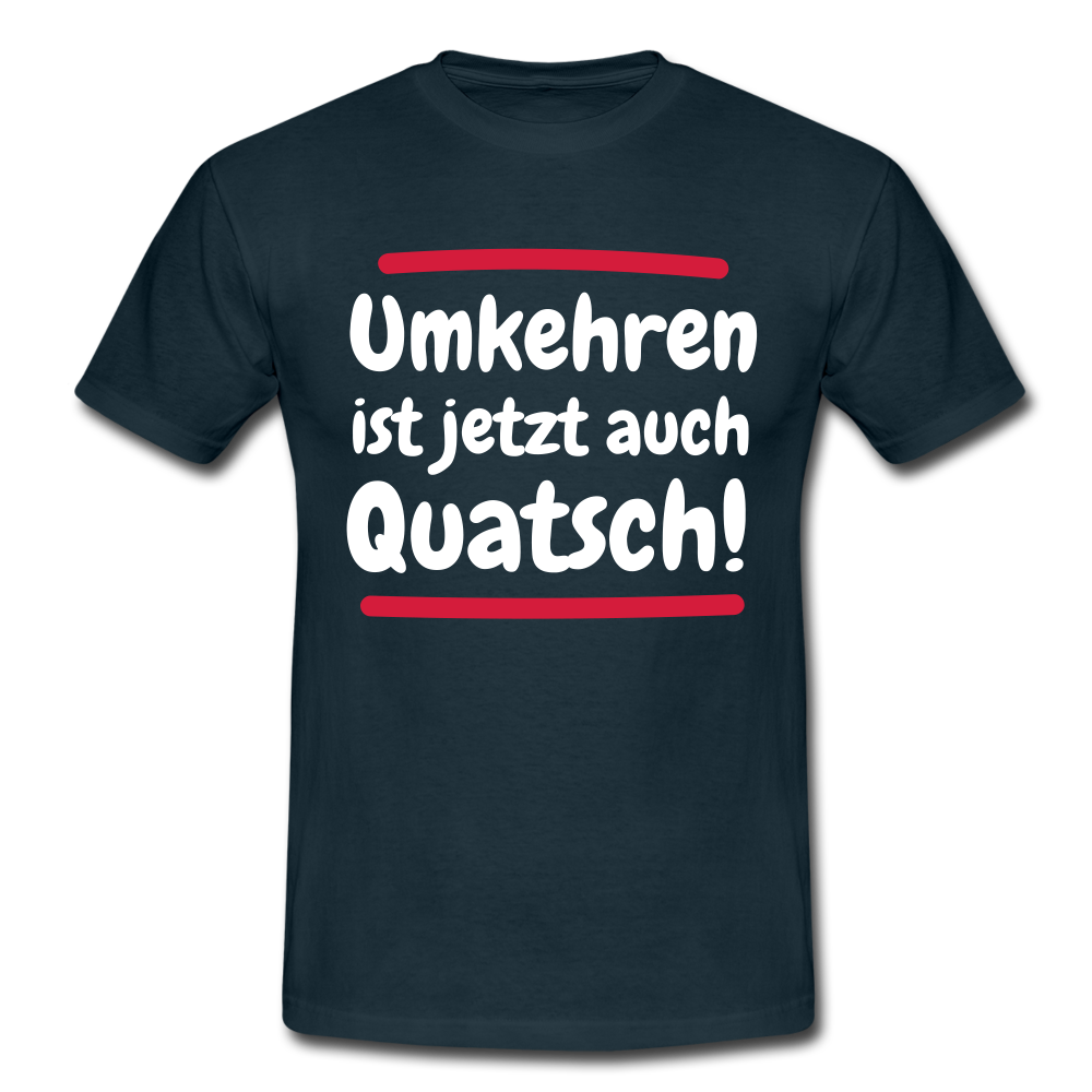 Bergsteigen Shirt Wandern Umkehren ist jetzt auch Quatsch Witziges T-Shirt - Navy