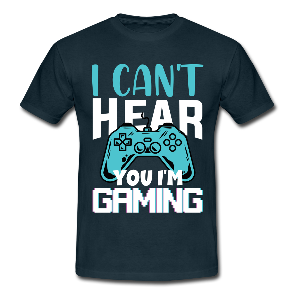 Gamer Zocker Shirt Cant Hear You Lustiges Männer T-Shirt - navy