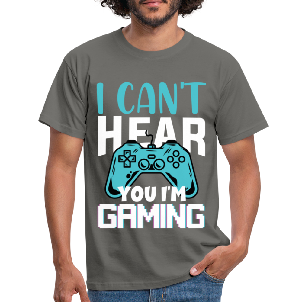 Gamer Zocker Shirt Cant Hear You Lustiges Männer T-Shirt - graphite grey
