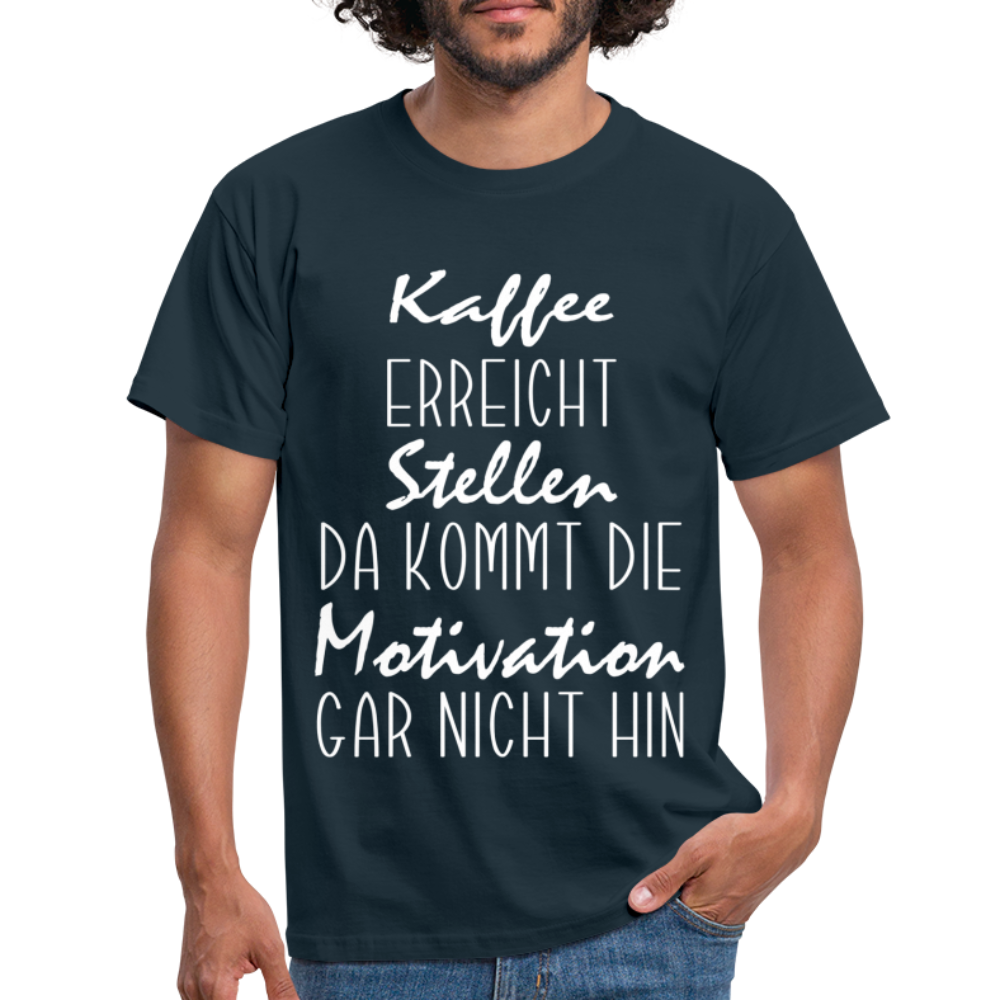 Kaffee Liebhaber Kaffee erreicht Stellen Motivation Lustiger Spruch Männer T-Shirt - navy