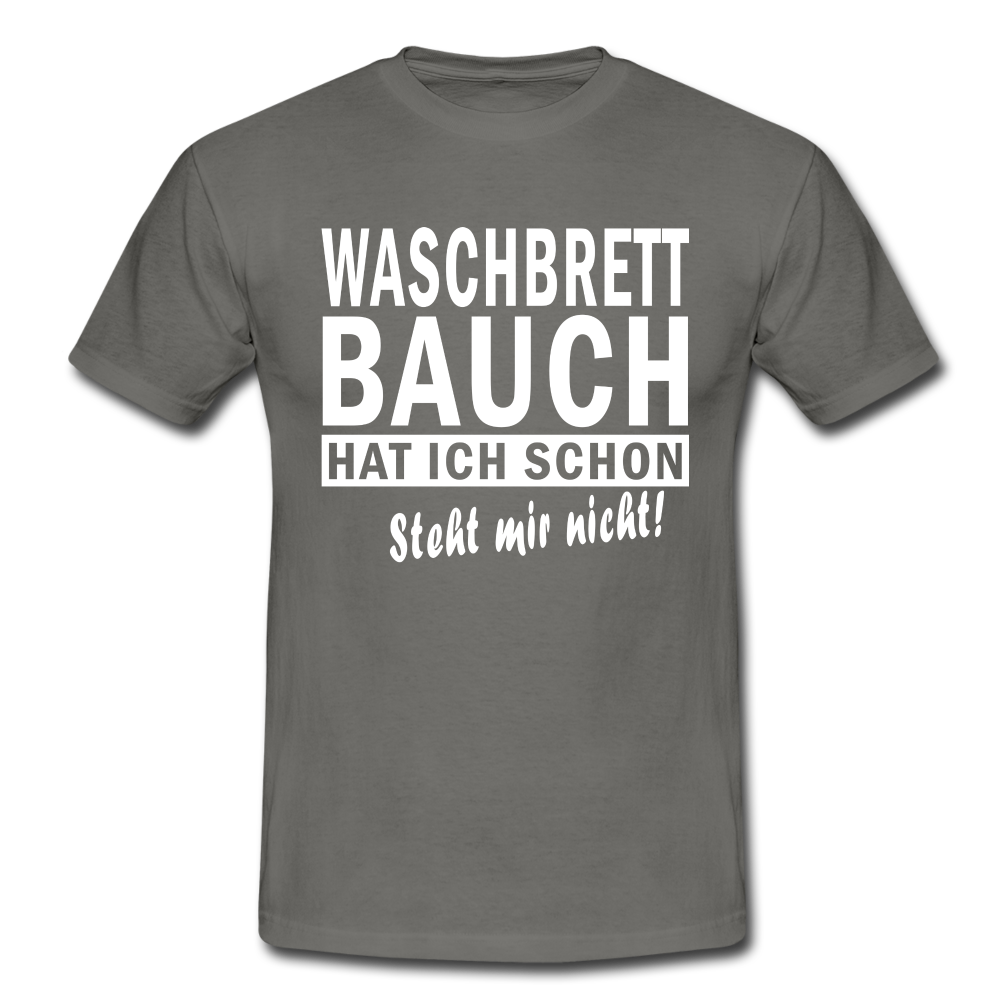 Sport Muffel Waschbrettbauch steht mir nicht Lustiges Spruch T-Shirt - graphite grey