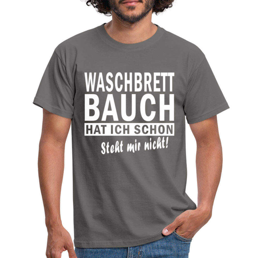 Sport Muffel Waschbrettbauch steht mir nicht Lustiges Spruch T-Shirt - graphite grey