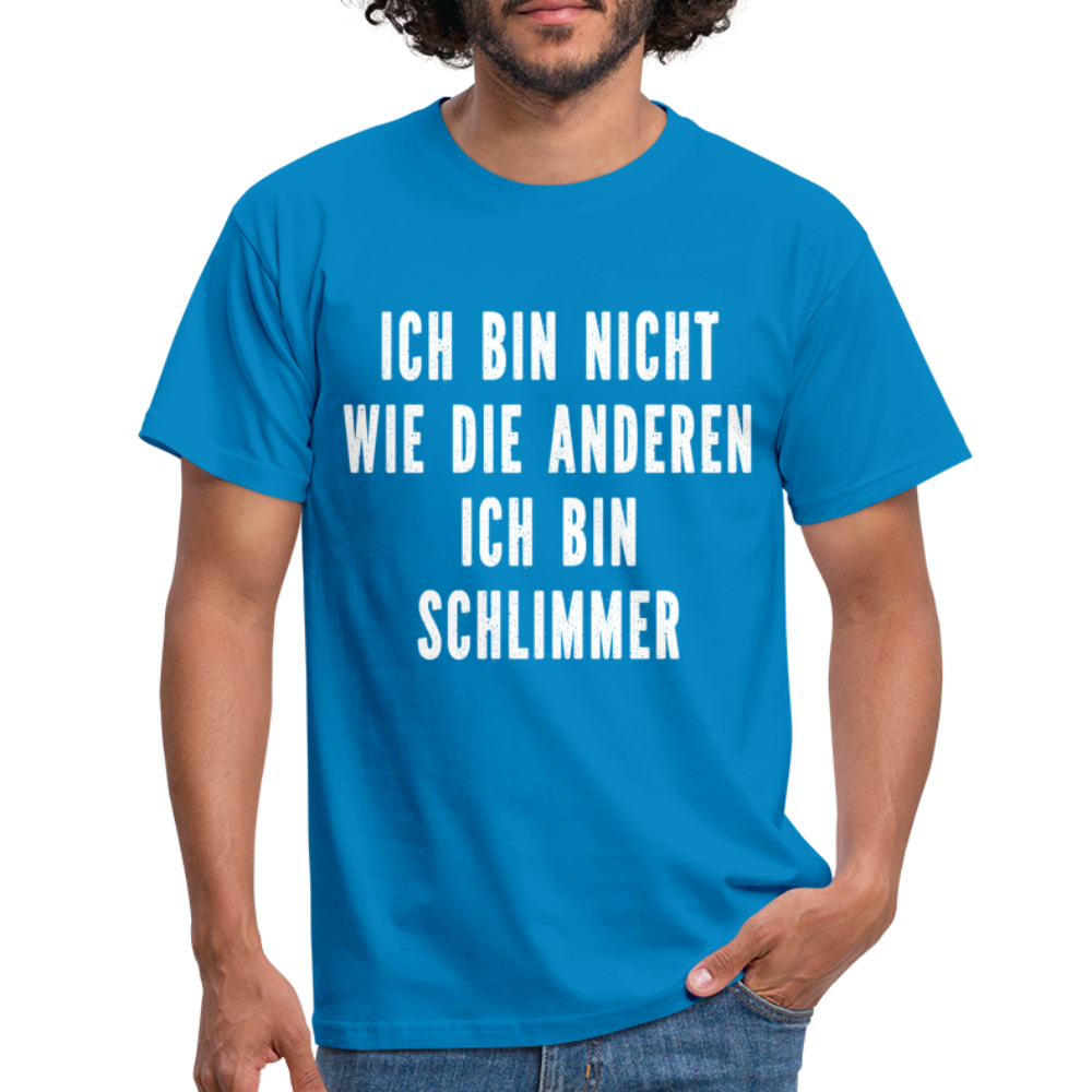 Bin nicht wie die anderen bin schlimmer lustiges witziges T-Shirt - royal blue