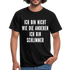Bin nicht wie die anderen bin schlimmer lustiges witziges T-Shirt - black