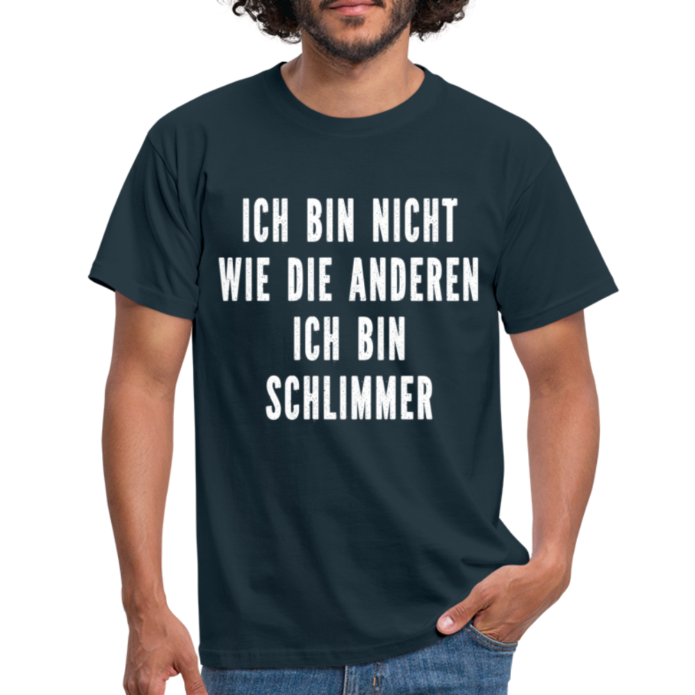 Bin nicht wie die anderen bin schlimmer lustiges witziges T-Shirt - navy
