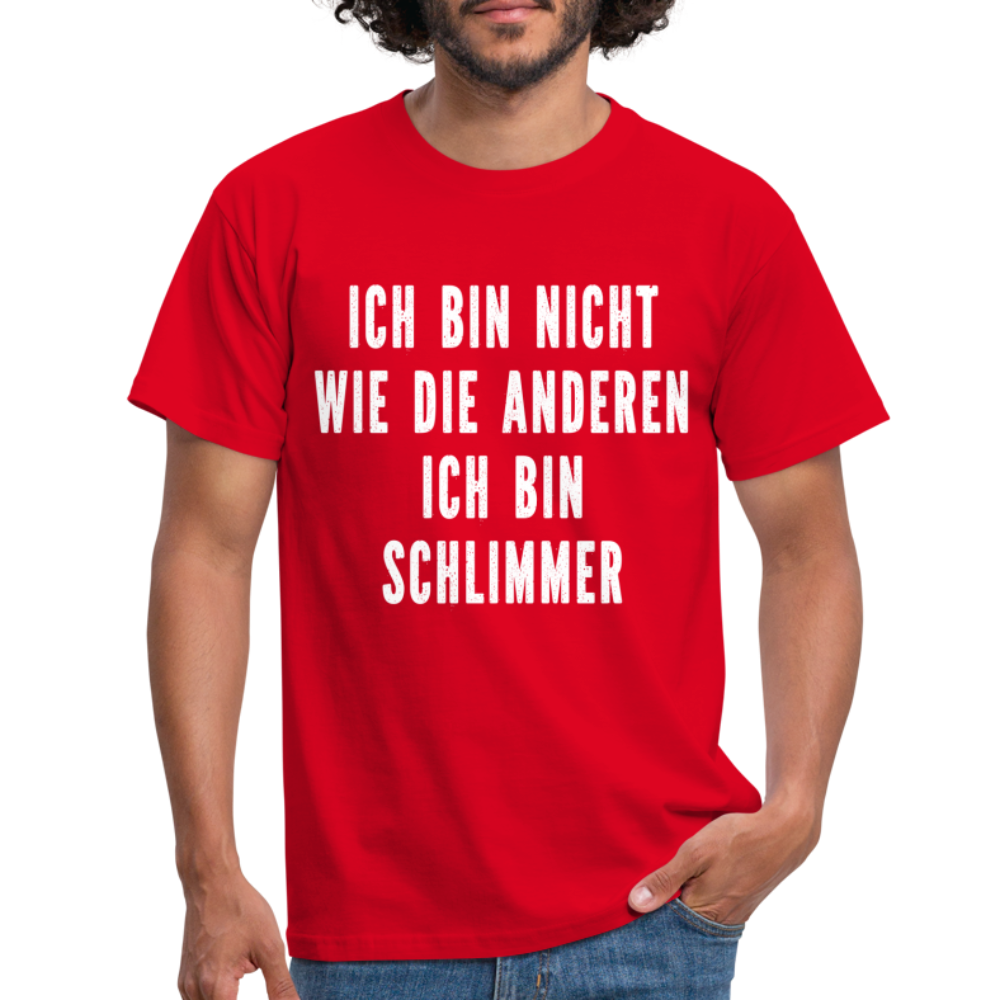 Bin nicht wie die anderen bin schlimmer lustiges witziges T-Shirt - red