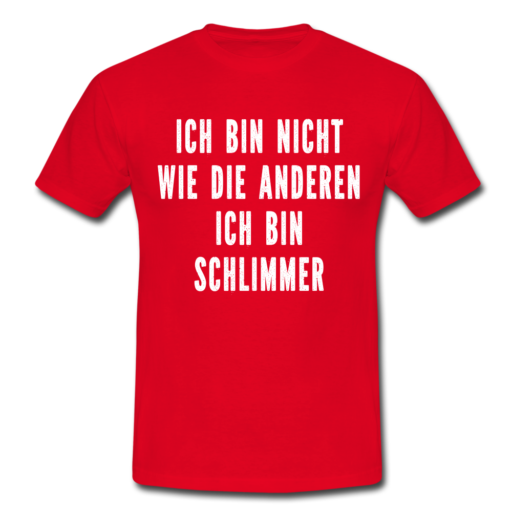 Bin nicht wie die anderen bin schlimmer lustiges witziges T-Shirt - red