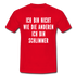 Bin nicht wie die anderen bin schlimmer lustiges witziges T-Shirt - red