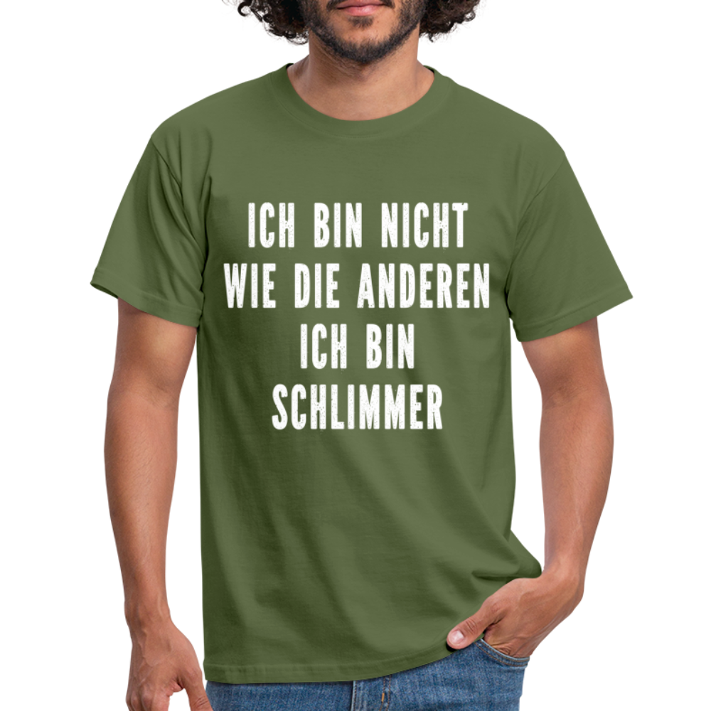 Bin nicht wie die anderen bin schlimmer lustiges witziges T-Shirt - military green