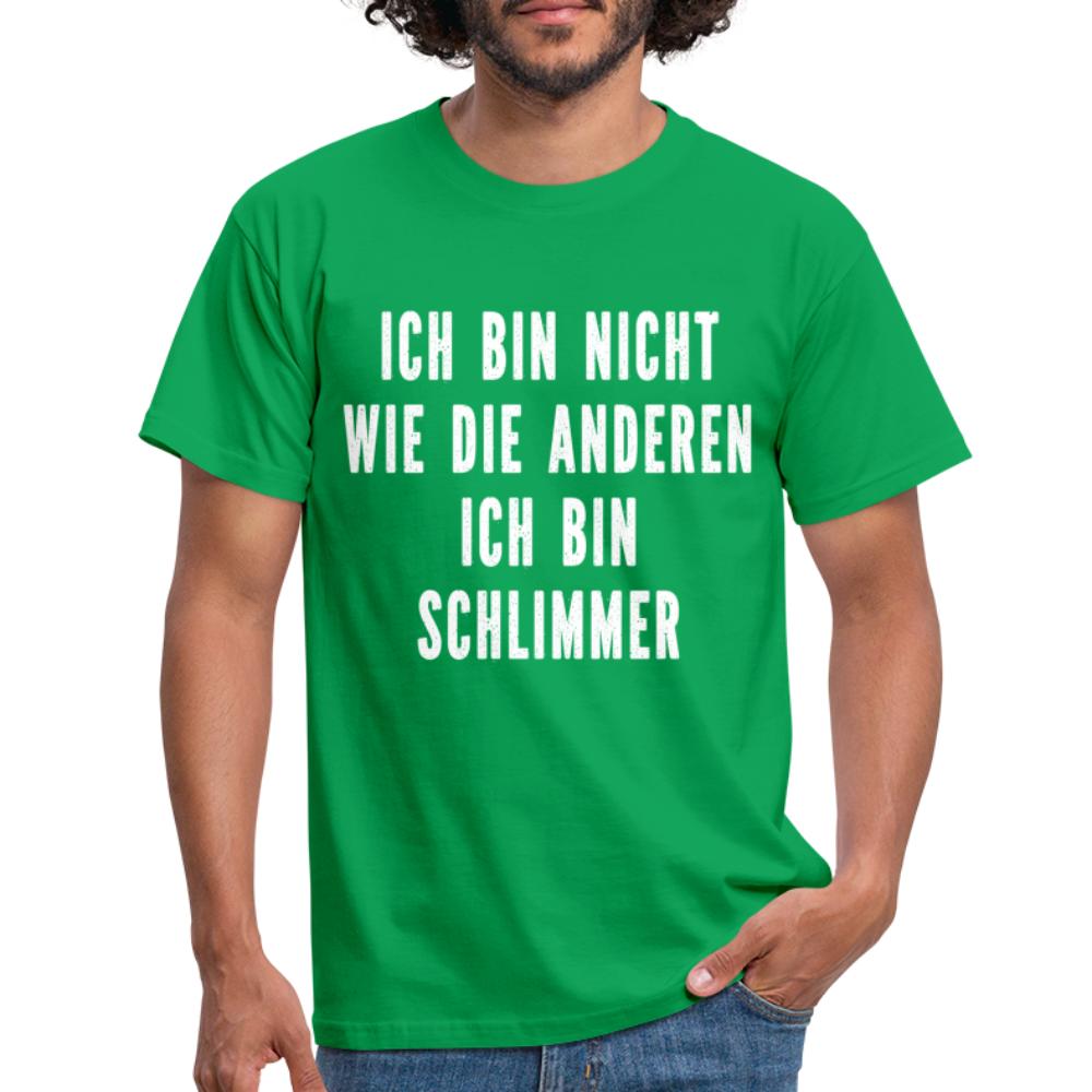Bin nicht wie die anderen bin schlimmer lustiges witziges T-Shirt - kelly green