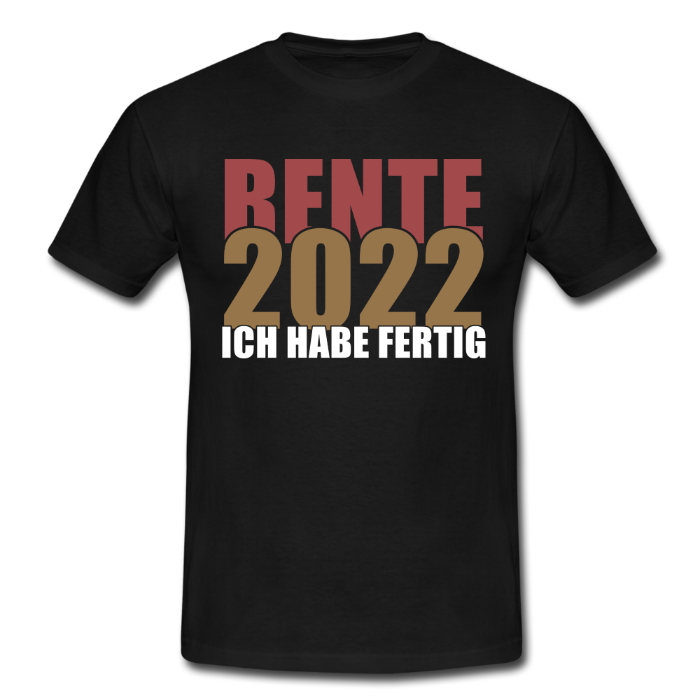 Rente 2022 Ich habe fertig Ruhestand Rentner Geschenk T-Shirt - black